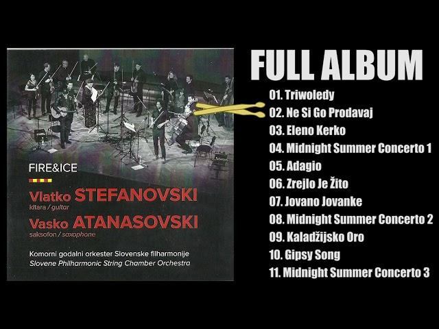 Vlatko Stefanovski & Vasko Atanasovsk - Fire and Ice (full album)