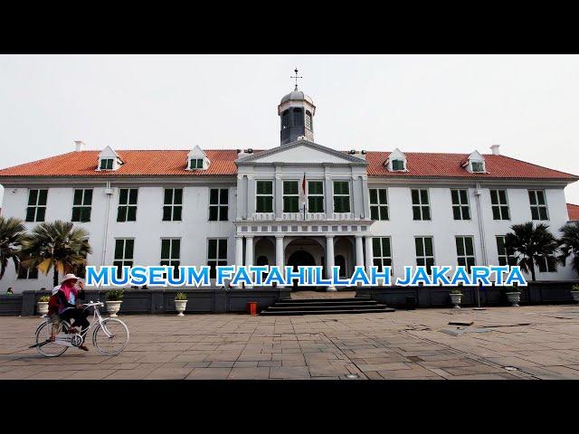 EXPLORE MUSEUM FATAHILLAH DI KOTA TUA JAKARTA | MUSEUM SEJARAH JAKARTA