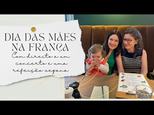 COMO FOI O MEU DIA DAS MÃES NA FRANÇA