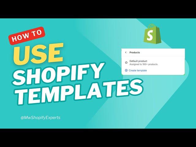 How to Use Shopify Templates for Custom Product Layouts | Shopify Tutorial