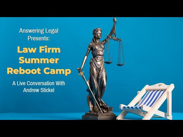 Law Firm Summer Reboot Camp- Andrew Stickel