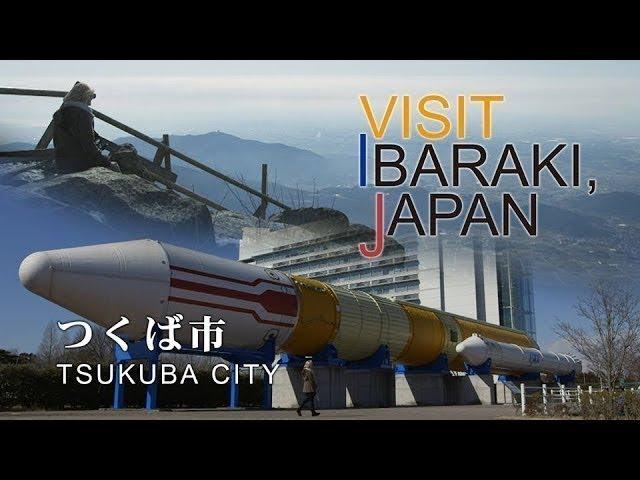 -TSUKUBA CITY- VISIT IBARAKI,JAPAN GUIDE