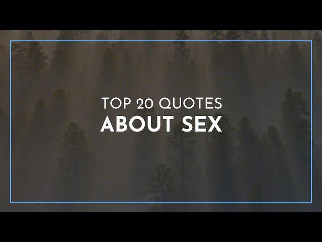 Top 20 Quotes about Sex / Famous Quotes / Inspiring Quotes / Quotes for Facebook