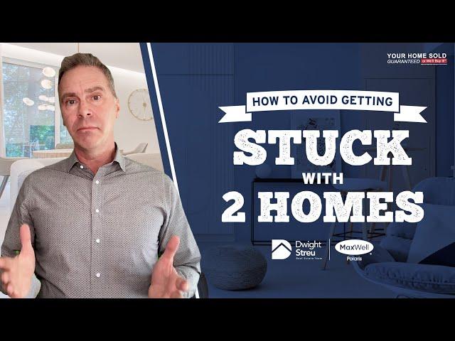 MOVING? HOW TO AVOID GETTING STUCK OWNING 2 HOMES | Dwight Streu, REALTOR®,  Edmonton Real Estate