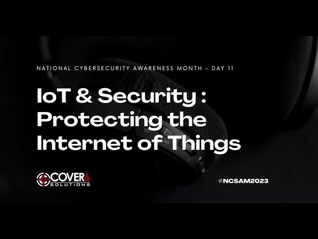 IoT & Security: Protecting the Internet of Things