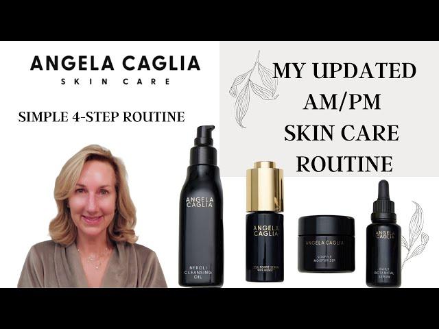 UPDATED AM/PM SKINCARE ROUTINE | ANGELA CAGLIA 4-STEP ROUTINE with CELL FORTÉ SERUM!