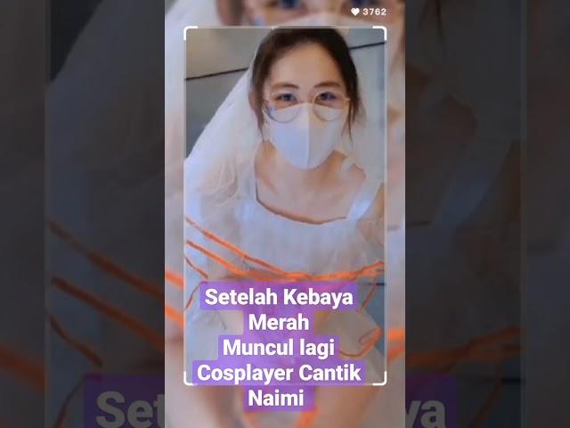 (full video) Setelah kebaya Merah Cosplayer Cantik Naimi Anaimiya