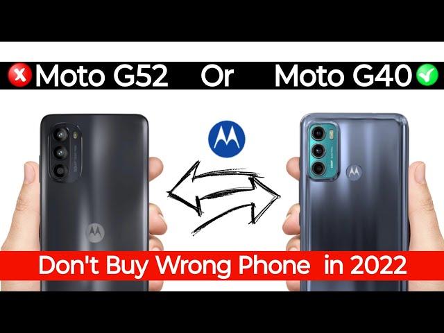 Moto G40 or Moto G52 Which One You should buy? GALTI MAT KARNA 