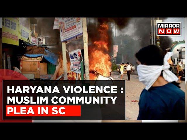 Haryana Violence Mentioned In Supreme Court; Plea By Muslim Community In Top Court