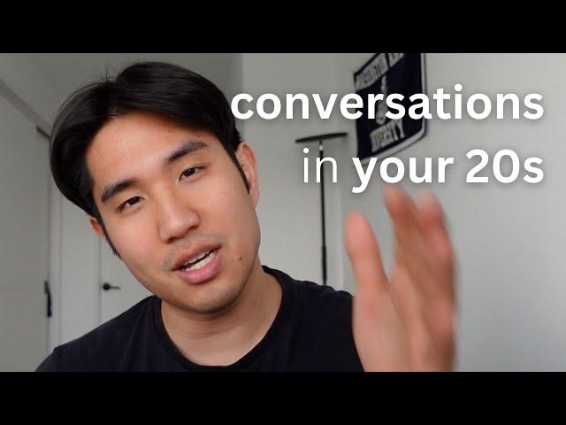 honest thoughts: CONVERSATIONS in your 20s