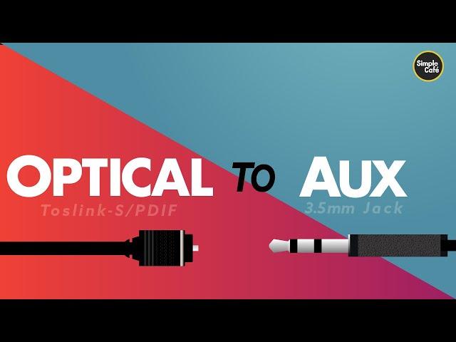 Optical to Aux (How to Connect Speakers to Tv)