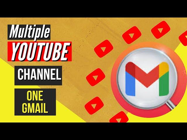 1 Gmail with MULTIPLE YouTube Channels | Possible?