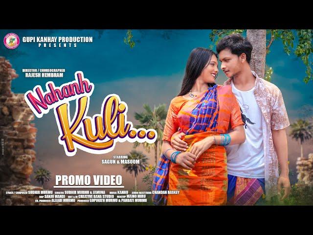 Nahanh Kuli | New Santali Video 2023 | New Santali Promo Video 2023 / Sagun | Masoom | Sudhir Murmu|