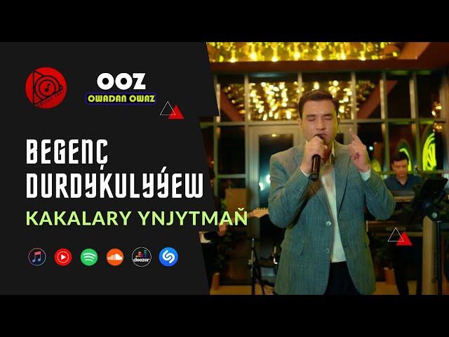 Begenç Durdykulyýew - Kakalary Ynjytmaň // 2024 Official Video (Janly Ses)