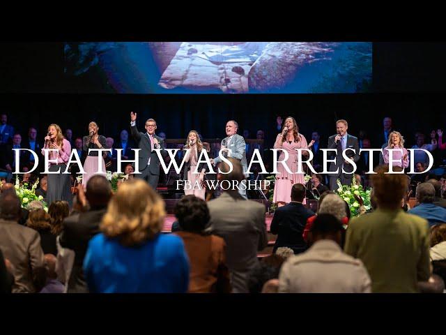 Death Was Arrested | FBA Worship