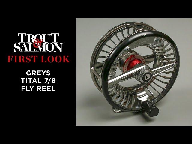 First Look: Greys Tital fly reel