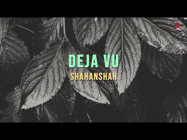 Shahanshah - Deja Vu (Official Lyric Video)