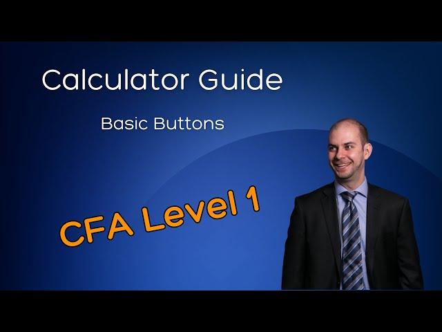 CFA Level 1 Full Course: Basic Buttons