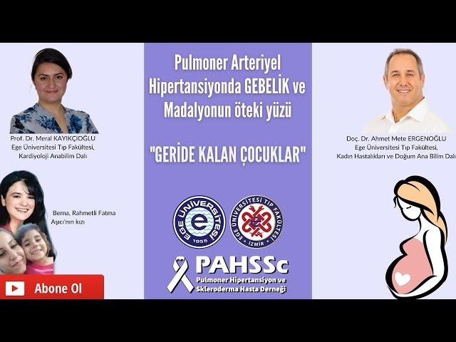 Pulmoner Arteriyel Hipertansiyon (PAH)'da gebelik ve Madalyonun Öteki Yüzü "Geride Kalan Çocuklar"