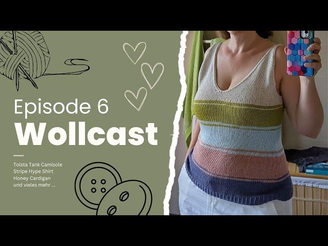 Wollcast #6 - Tolsta Tank, Stripe Hype Shirt, Honey Cardigan | Strick- und Häkelpodcast