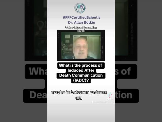 What is the process of Induced After Death Communication? (IADC) with Dr. Allan Botkin