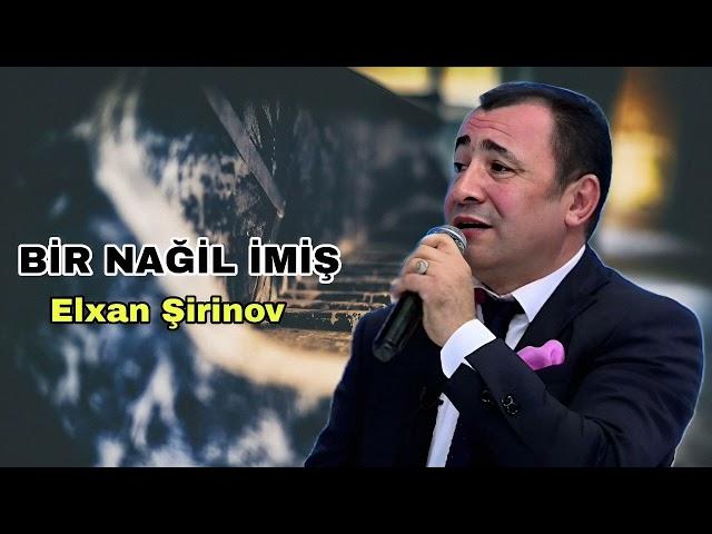 Elxan Şirinov - Bir Nağıl İmiş (Resmi Musiqi Videosu)