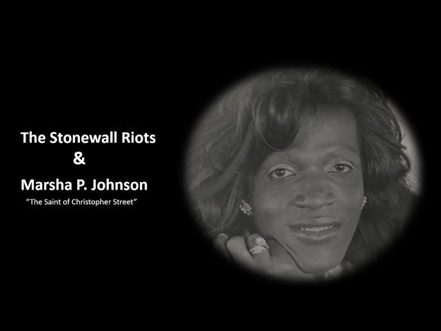 Cultivating Resilience: The Stonewall Riots & Marsha P. Johnson