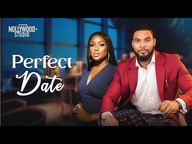 PERFECT DATE  (Chinonso Arubayi & Kunle Remi) - Brand New 2023 Nigerian Movie