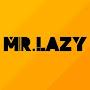 Mr. LAZY