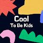 Cool To Be Kids