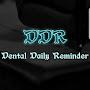 Dental Daily Reminder (DDR)