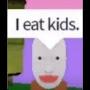 I eat kids