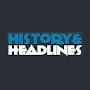 @HistoryandHeadlines