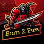 Born 2 Fire