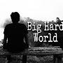 Big Hard World
