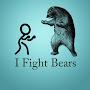 I Fight BEARS