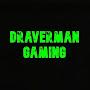 DRAVERMAN GAMING