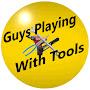 @GuysPlayingWithTools