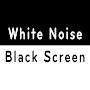 White Noise Black Screen
