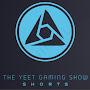 The yeet gaming show  SHORTS