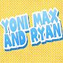 Yoni Max & Ryan