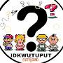 @idkwutuput