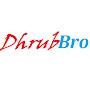 Dhrub Bro