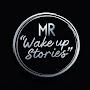 @MrWakeUpstories