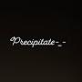 Precipitate -_-