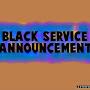 @blackserviceannouncement