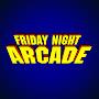 @FridayNightArcade