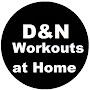 D&N Workouts at Home