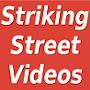 Striking Street Videos