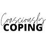 Consciously Coping